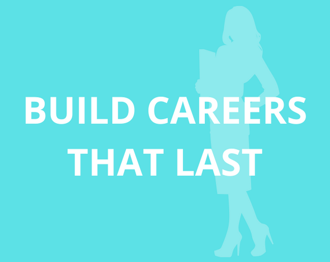 Build Careers That Last