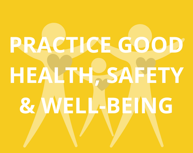 Practice Good Health, Safety & Well-Being